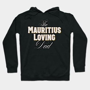 The Mauritius Loving Dad Tourist Design Hoodie